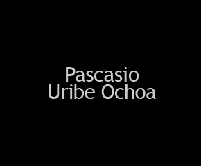 Pascasio Uribe Ochoa